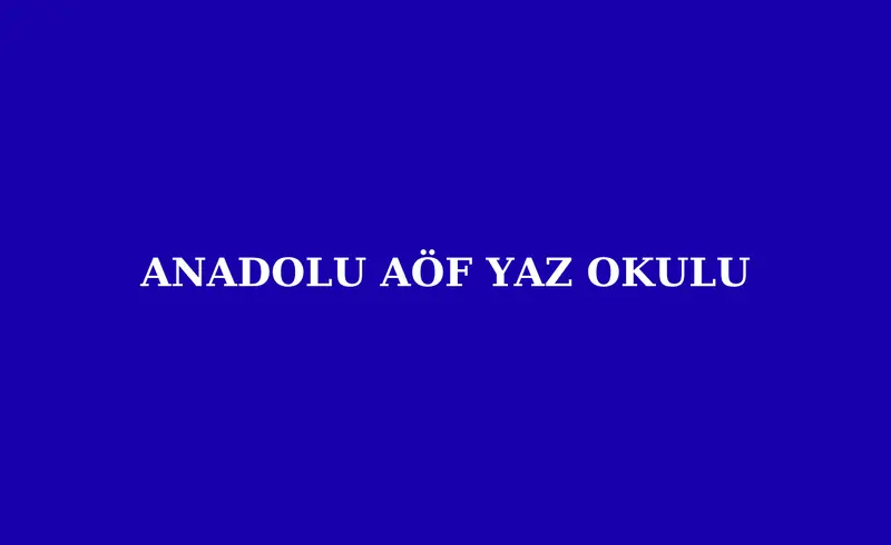 Anadolu AÖF Yaz Okulu