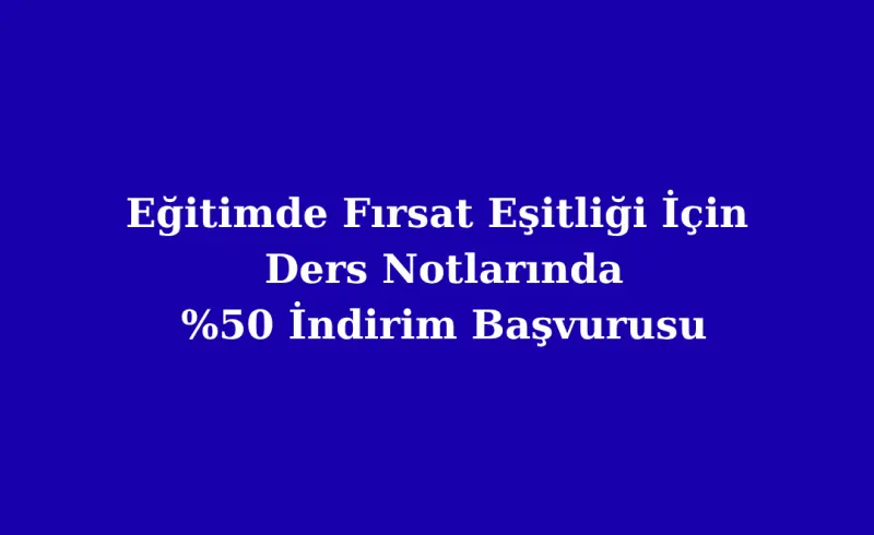 Açıköğretim Ders Notlarında %50 İndirim -  Sosyal Destek Programı
