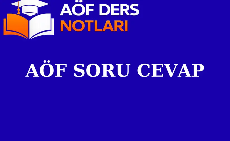 AÖF SORU CEVAP