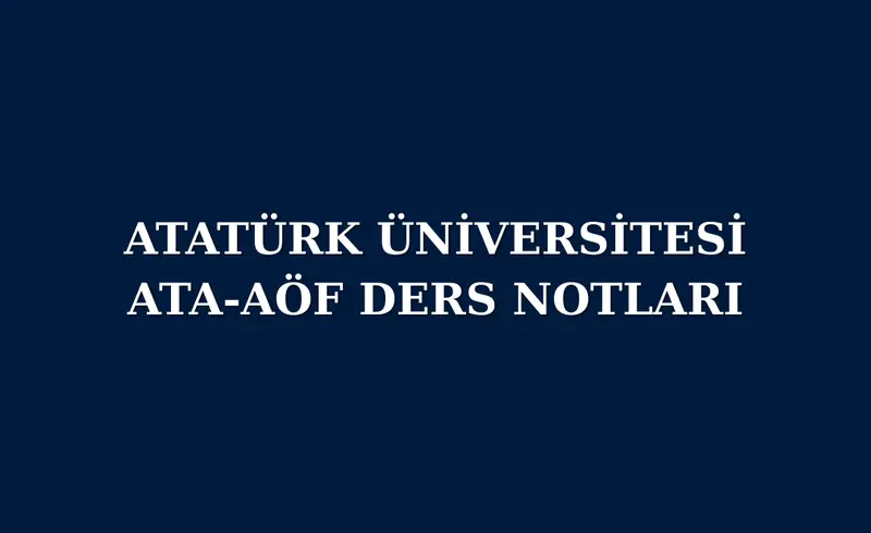 Atatürk Üniversitesi ATA AÖF Ders Notları