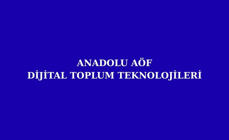 Dijital Toplum Teknolojileri Çıkmış Sorular