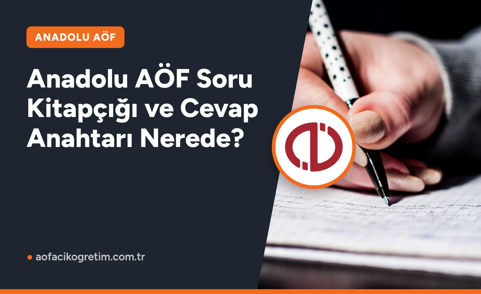 Anadolu AÖF Soru Kitapçığı ve Cevap Anahtarı Nerede?