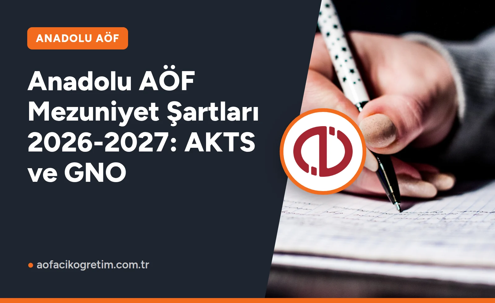 Anadolu AÖF Mezuniyet Şartları 2026-2027: AKTS ve GNO