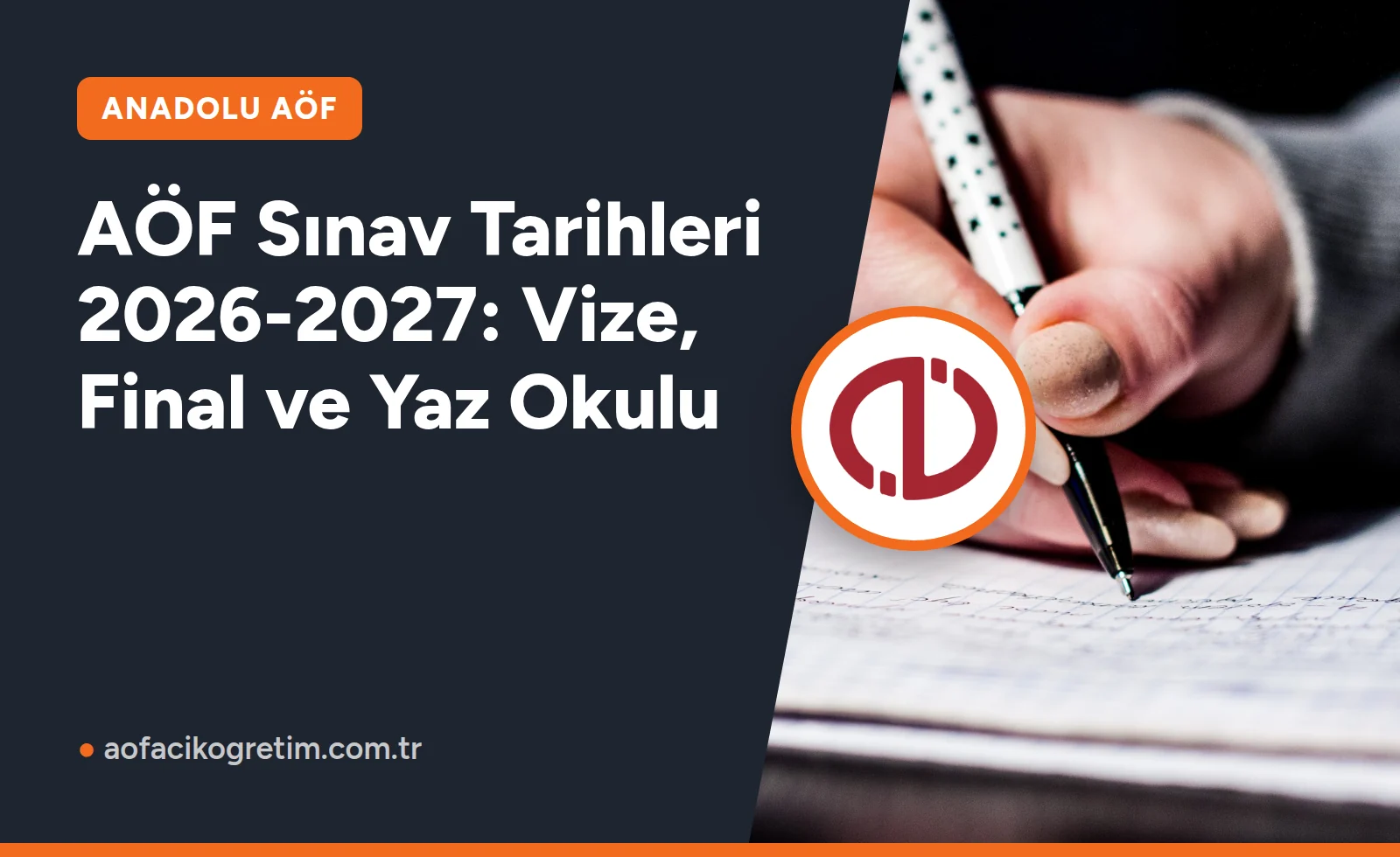 AÖF Sınav Tarihleri 2026-2027: Vize, Final ve Yaz Okulu