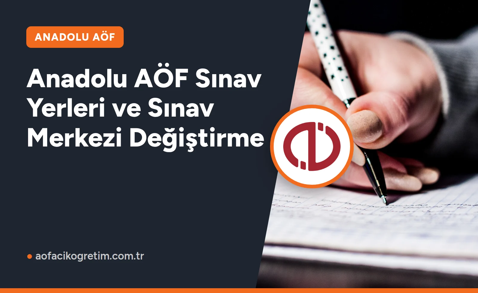 Anadolu AÖF Sınav Yerleri ve Sınav Merkezi Değiştirme
