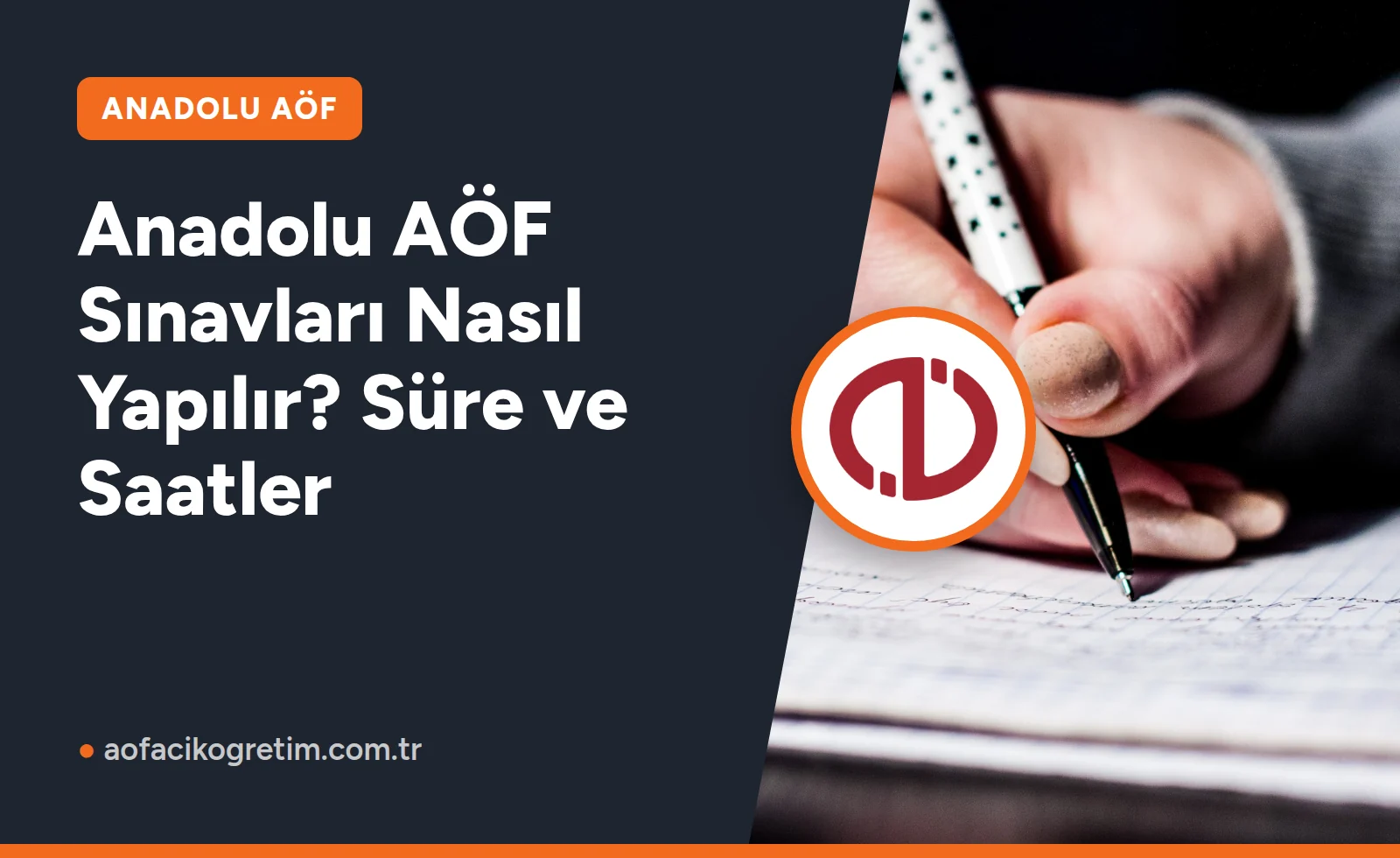 Anadolu AÖF Sınavları Nasıl Yapılır? Süre ve Saatler
