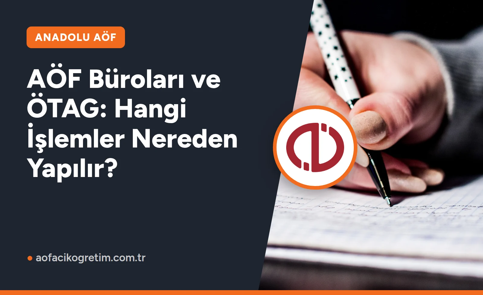 AÖF Büroları ve ÖTAG: Hangi İşlemler Nereden Yapılır?