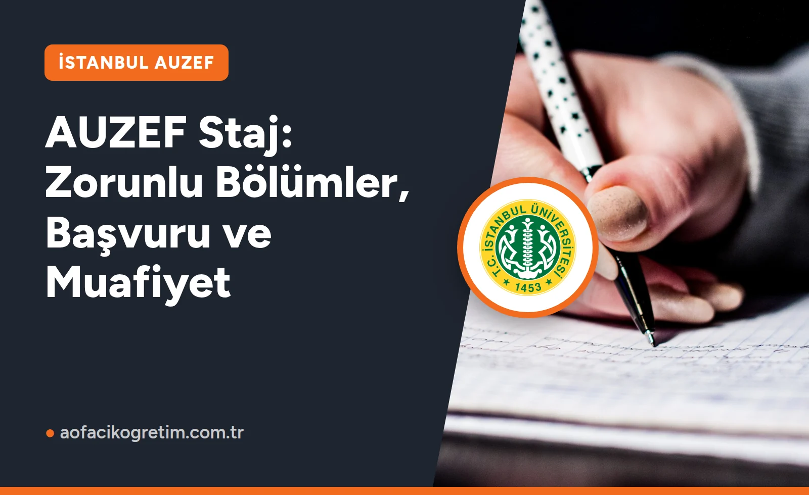 AUZEF Staj: Zorunlu Bölümler, Başvuru ve Muafiyet