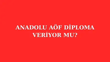 Anadolu AÖF Diploma Veriyor Mu?