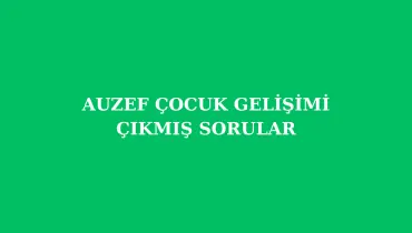 auzef çocuk gelişimi çıkmış sorular